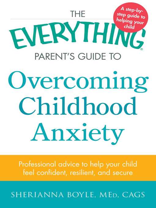 Title details for The Everything Parent's Guide to Overcoming Childhood Anxiety by Sherianna Boyle - Available